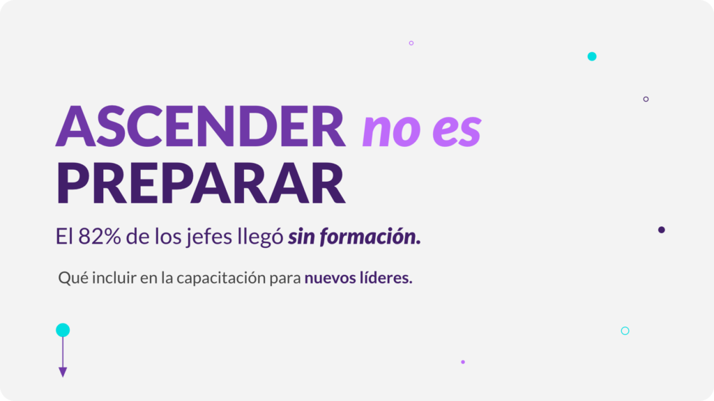 Capacitación para nuevos líderes: portada con el titular Ascender no es preparar y el dato de que el 82% de los jefes llegó sin formación