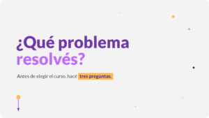 Diagnóstico de necesidades de capacitación: portada con el titular ¿Qué problema resolvés? y la bajada Antes de elegir el curso, hacé tres preguntas.